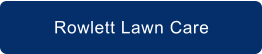 Rowlett Lawn Care